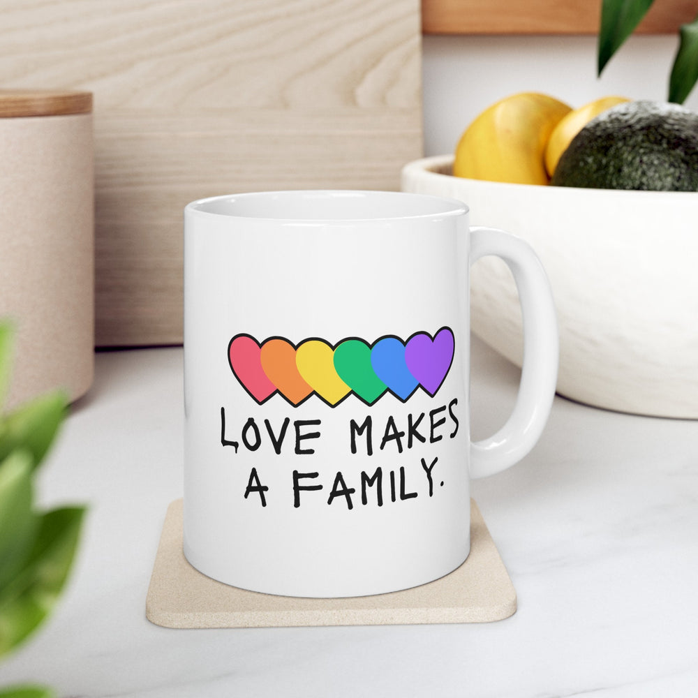 Love Makes A Family Ceramic Mug, LGBTQ Mug, Equality Gift, Gay Pride Gift, Queer gift, Gift Mug, Coffee Mug