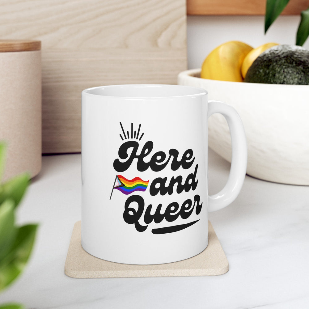 Here And Queer Ceramic Mug, LGBTQ Mug, Equality Gift, Gay Pride Gift, Gay Pride Mug, Gay Rights, LGBTQ, Equal Rights mug