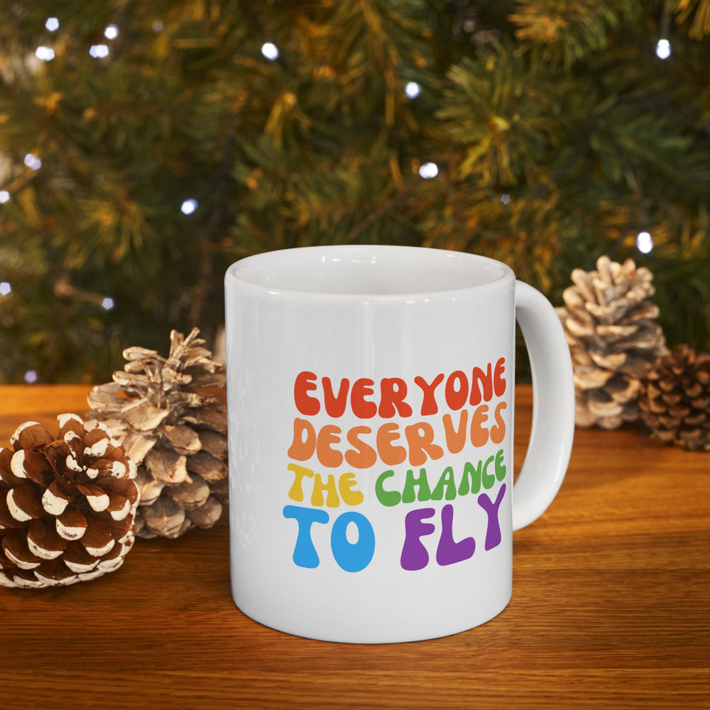 Everyone Deserves The Chance To Fly Ceramic Mug, LGBTQ Mug, Equality Gift, Gay Pride Gift, Gay Pride Mug, Gay Rights, LGBTQ