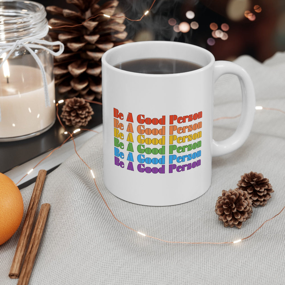 Be A Good Person Ceramic Mug, LGBTQ Mug, Equality Gift, Gay Pride Gift, Gay Pride Mug, Gay Rights, LGBTQ, Equal Rights mug, Queer gift