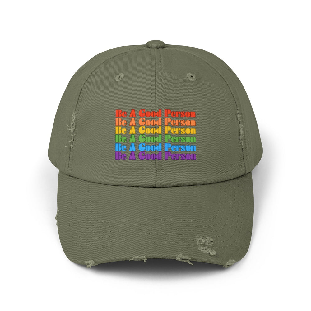 Be A Good Person Unisex Distressed Cap,  Distressed Cap, Gay Pride Cap, Gay Rights, LGBTQ, Equal Rights Cap, Queer gift, Gift Hat