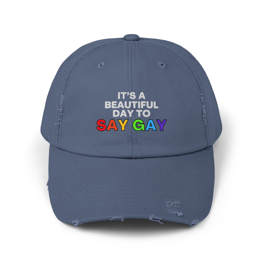 It's Beautiful Day To Say Gay Distressed Cap, Gay Pride Cap, Gay Rights, LGBTQ, Equal Rights Cap, Queer gift, Perfect gift