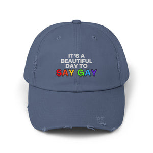 It's Beautiful Day To Say Gay Distressed Cap, Gay Pride Cap, Gay Rights, LGBTQ, Equal Rights Cap, Queer gift, Perfect gift