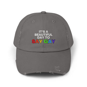 It's Beautiful Day To Say Gay Distressed Cap, Gay Pride Cap, Gay Rights, LGBTQ, Equal Rights Cap, Queer gift, Perfect gift
