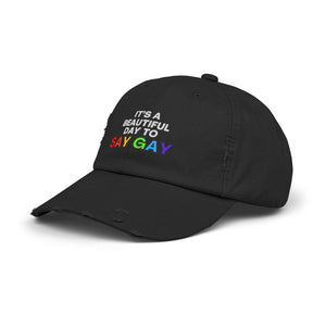 It's Beautiful Day To Say Gay Distressed Cap, Gay Pride Cap, Gay Rights, LGBTQ, Equal Rights Cap, Queer gift, Perfect gift