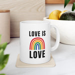 Love Is Love LGBTQ Ceramic Mug, LGBTQ Mug, Equality Gift, Gay Pride Gift, Gay Pride Mug, Gay Rights, LGBTQ