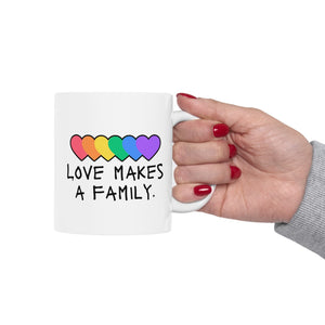 Love Makes A Family Ceramic Mug, LGBTQ Mug, Equality Gift, Gay Pride Gift, Queer gift, Gift Mug, Coffee Mug
