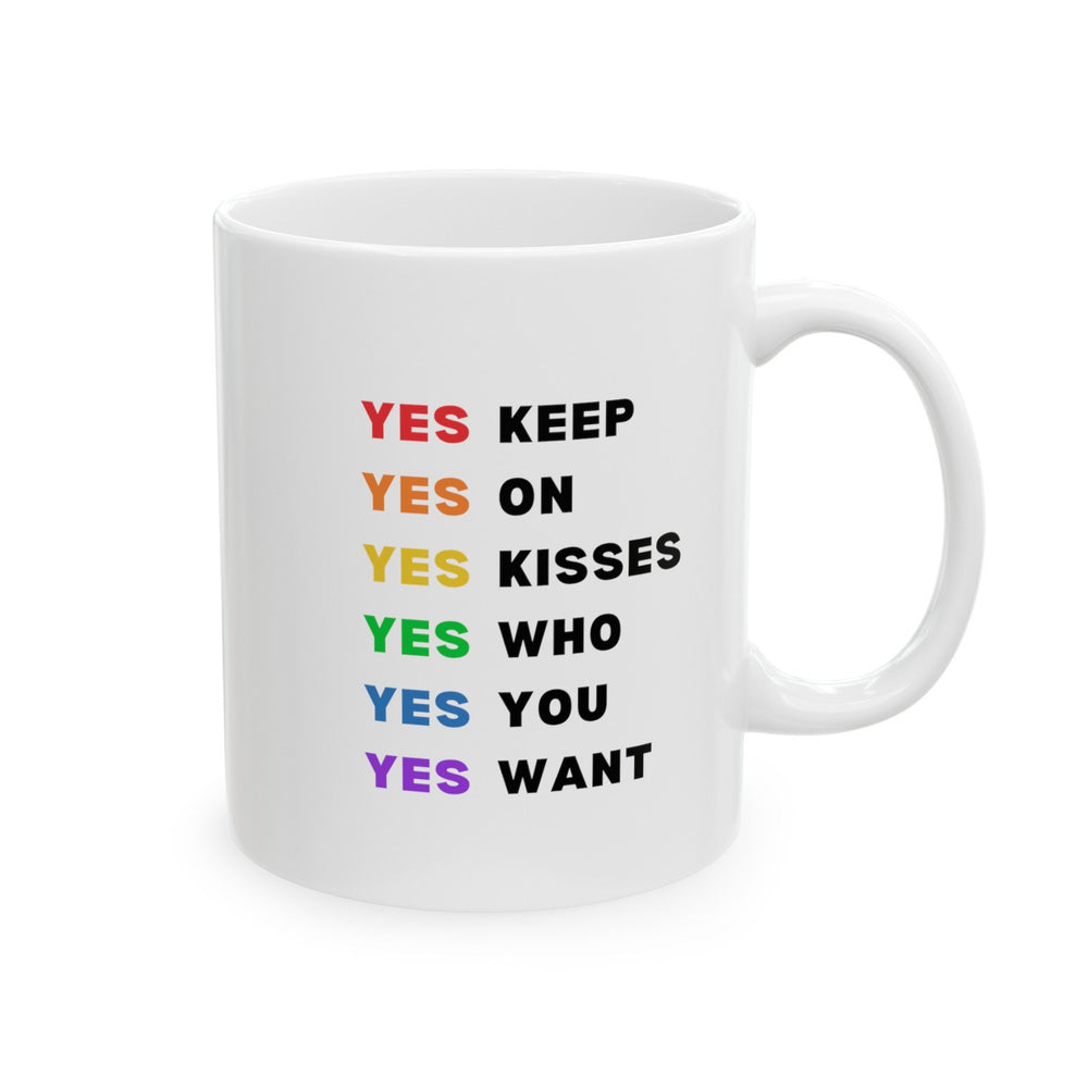 Yes Keep on kisses who you want Ceramic Mug, LGBTQ Mug, Equality Gift, Gay Pride Gift, Equal Rights mug, Queer gift, Gift Mug, Coffee Mug