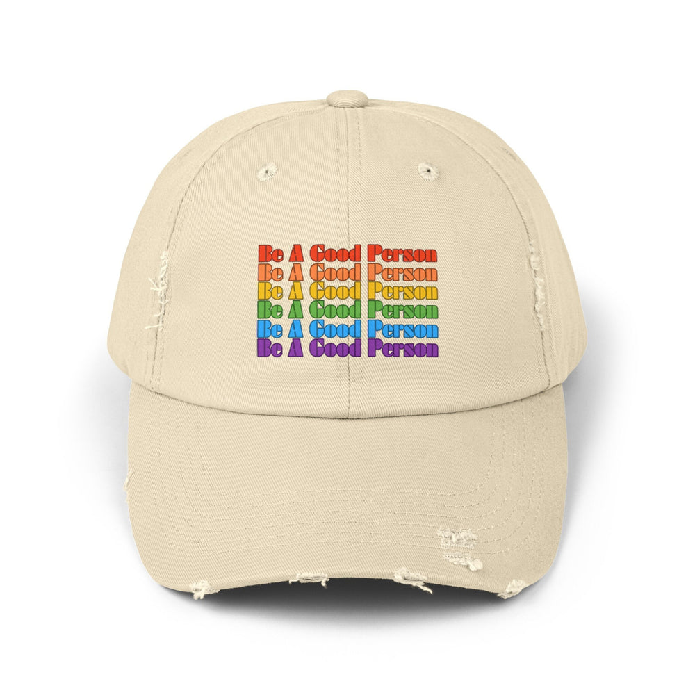 Be A Good Person Unisex Distressed Cap,  Distressed Cap, Gay Pride Cap, Gay Rights, LGBTQ, Equal Rights Cap, Queer gift, Gift Hat